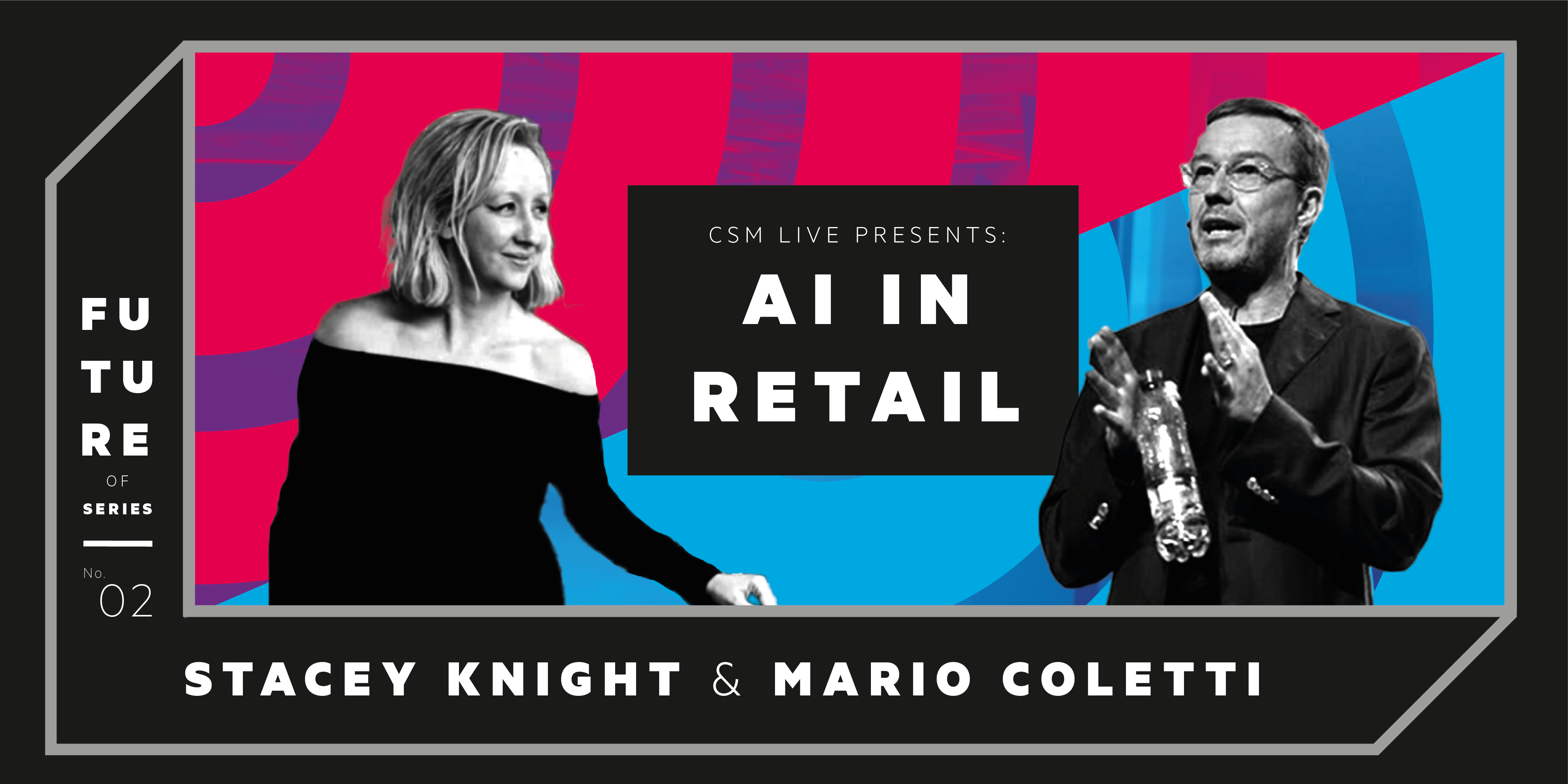 CSM Live presents AI in retail, Stacey Knight and Mario Coletti
